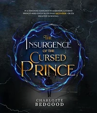 The Insurgence of The Cursed Prince: A Dark Romantasy of Rebellion, Cursed Love, and the Shadows of a Destiny Unravelled