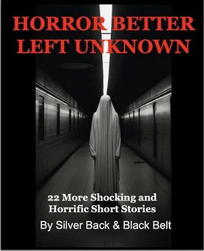 Horror Better Left Unknown