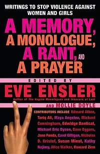 a Memory, Monologue, Rant, And Prayer: Writings To Stop Violence Against Women Girls