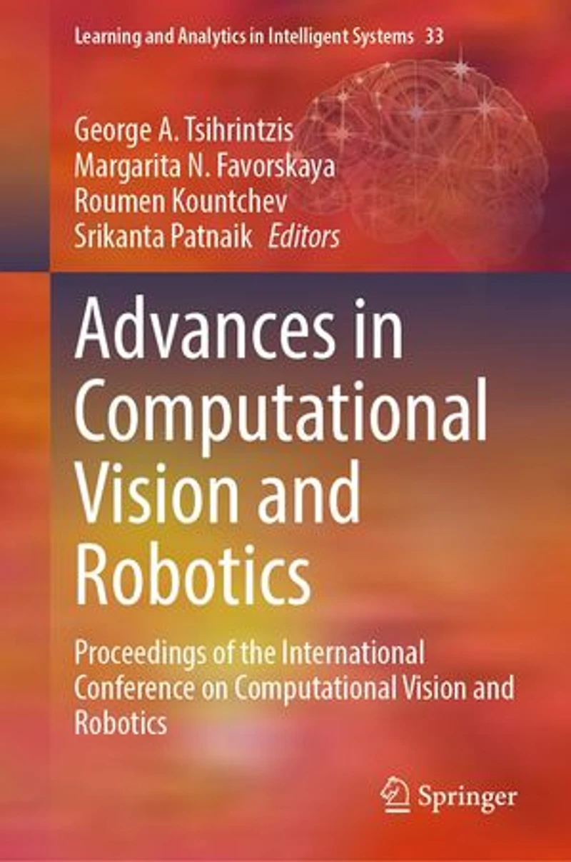 Advances Computational Vision and Robotics: Proceedings of the International Conference on Robotics
