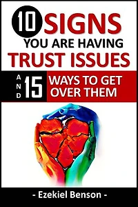 10 Signs You Are Having Trust Issues And 15 Ways To Get Over Them