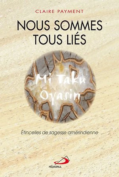 Nous sommes tous liés: Étincelles de sagesse amérindienne