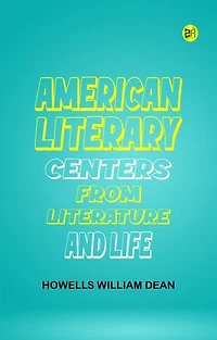 American Literary Centers from Literature and Life