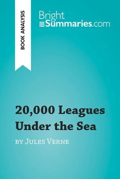 20,000 Leagues Under the Sea by Jules Verne (Book Analysis): Detailed Summary, Analysis and Reading Guide