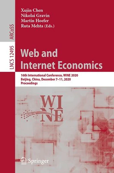 Web And Internet Economics: 16th International Conference, Wine 2020, Beijing, China, December 7-11, Proceedings