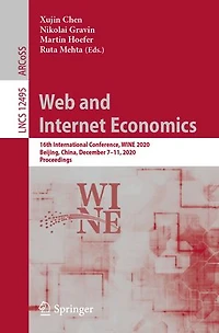 Web And Internet Economics: 16th International Conference, Wine 2020, Beijing, China, December 7-11, Proceedings