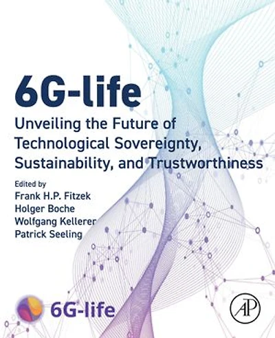 6G-Life: Unveiling the Future of Technological Sovereignty, Sustainability, and Trustworthiness