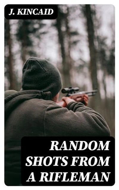 Random Shots from a Rifleman