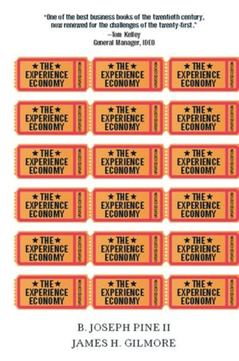the Experience Economy, With a New Preface by Authors: Competing for Customer Time, Attention, and Money