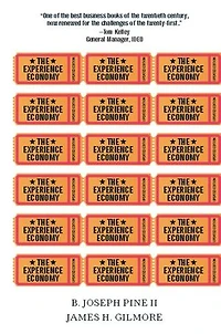the Experience Economy, With a New Preface by Authors: Competing for Customer Time, Attention, and Money