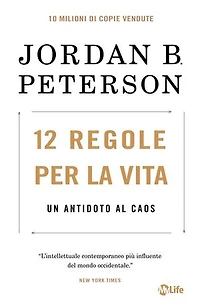 12 Regole per la Vita. Nuova Edizione: Un antidoto al caos