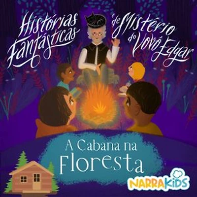 A Cabana na Floresta - Mistérios para Crianças: Histórias Fantásticas e de Mistério do Vovô Edgar - Volume 1