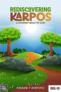 Rediscovering Karpos : A Journey Back to God: December 8 Spiritual Liberation Series, #39
