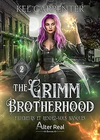 Faucheurs et rendez-vous manqués: The Grimm Brotherhood, T2