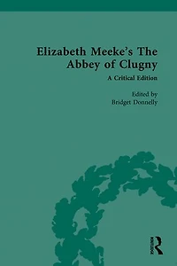 Elizabeth Meeke's The Abbey of Clugny: A Critical Edition