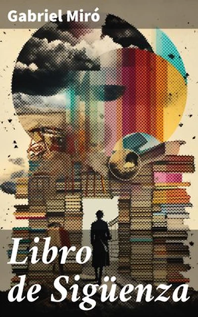 Libro de Sigüenza: Explorando la prosa romántica y realista de la España del siglo XIX