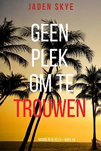Geen Plek om te Trouwen (Moord in de Keys—Boek #4)