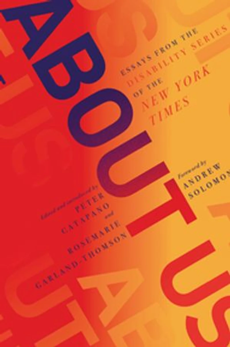 About Us: Essays From The Disability Series Of New York Times