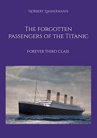 the forgotten passengers of Titanic: Forever Third Class