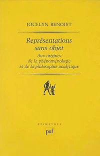 Représentations sans objet : Aux origines de la phénoménologie et de la philosophie analytique