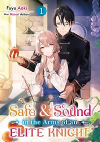 Safe & Sound in the Arms of an Elite Knight: Volume 1