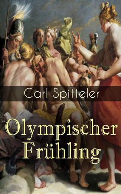 Olympischer Frühling: Mythologisches Epos: Band 1 bis 5