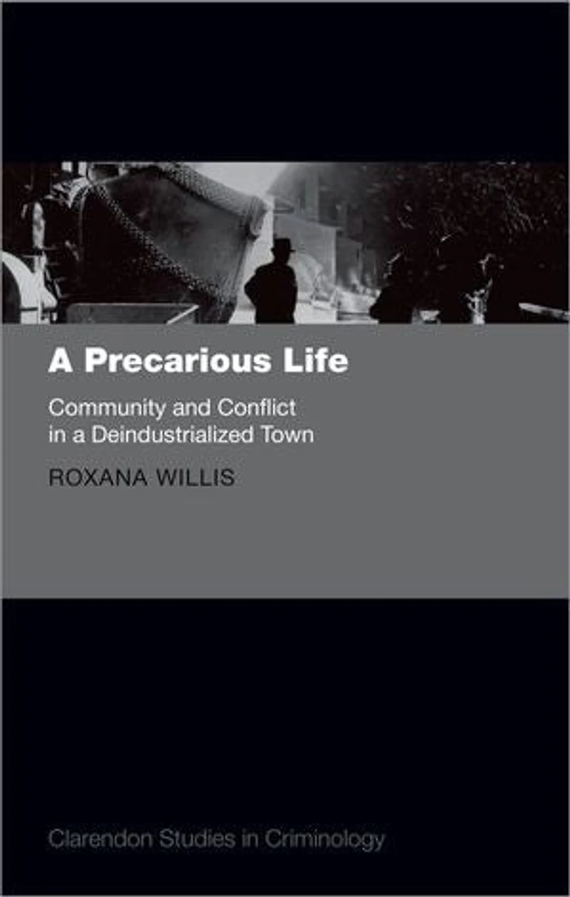 a Precarious Life: Community and Conflict Deindustrialized Town