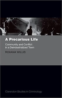 a Precarious Life: Community and Conflict Deindustrialized Town