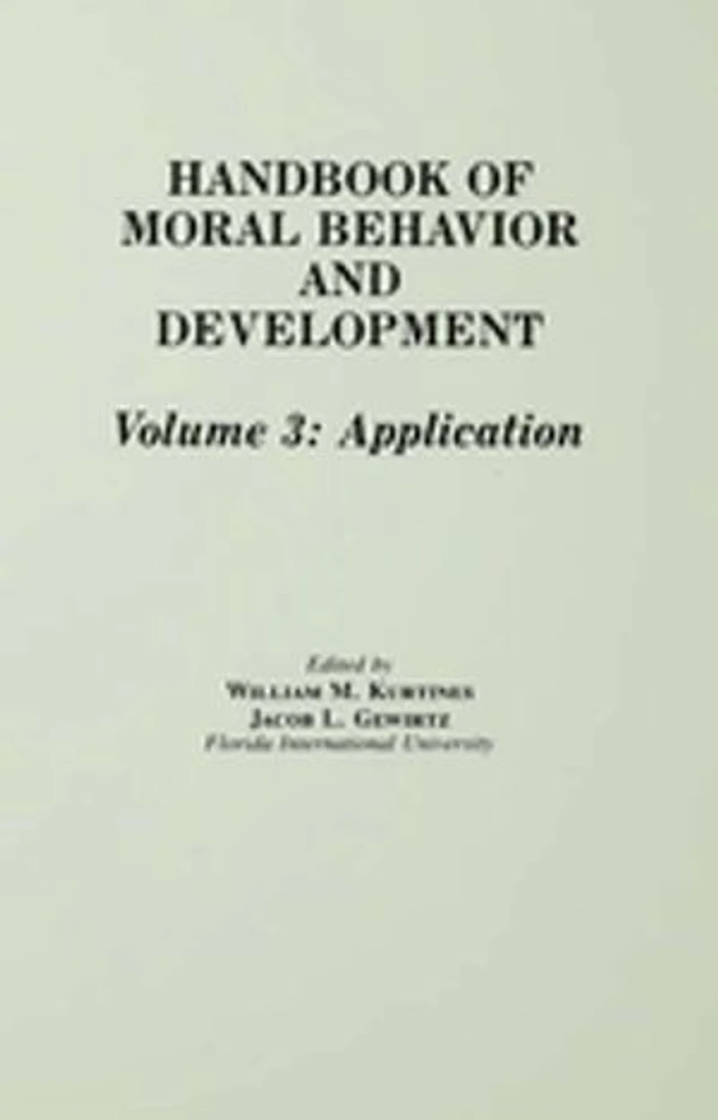 Handbook of Moral Behavior and Development: Volume 3: Application