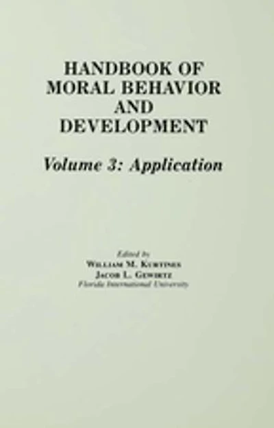 Handbook of Moral Behavior and Development: Volume 3: Application