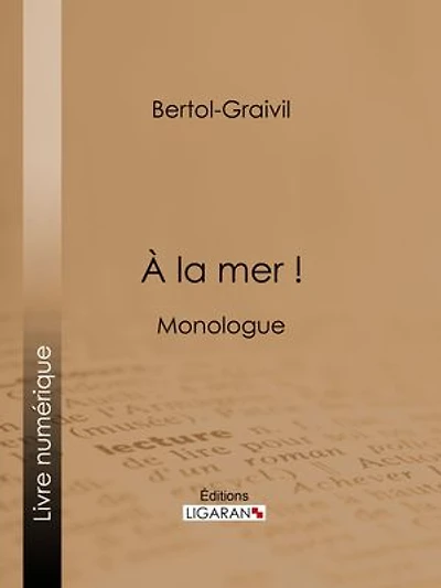 A la mer !: Monologue