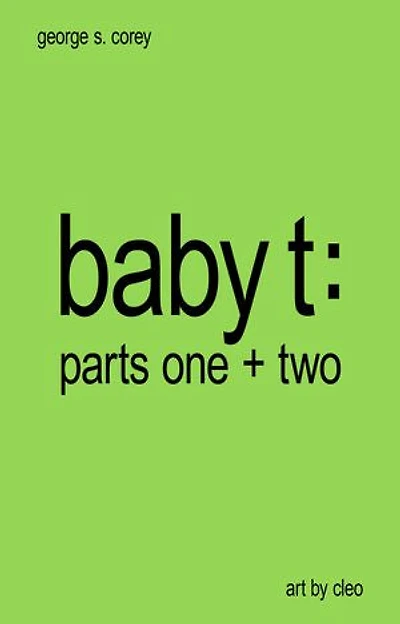 Baby T: Parts One and Two