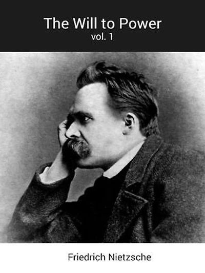 The Will to Power: vol. 1