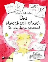 Das Wunschzettelbuch - Für alle deine Wünsche!: Mit 42 wunderschönen, handgemalten Wunschzetteln zum Beschreiben und Ausschneiden