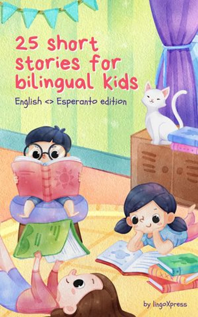25 Short Stories for Bilingual Kids | English <> Esperanto Edition