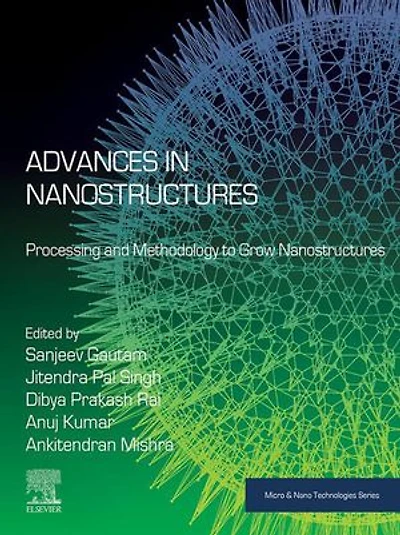 Advances Nanostructures: Processing and Methodology to Grow Nanostructures