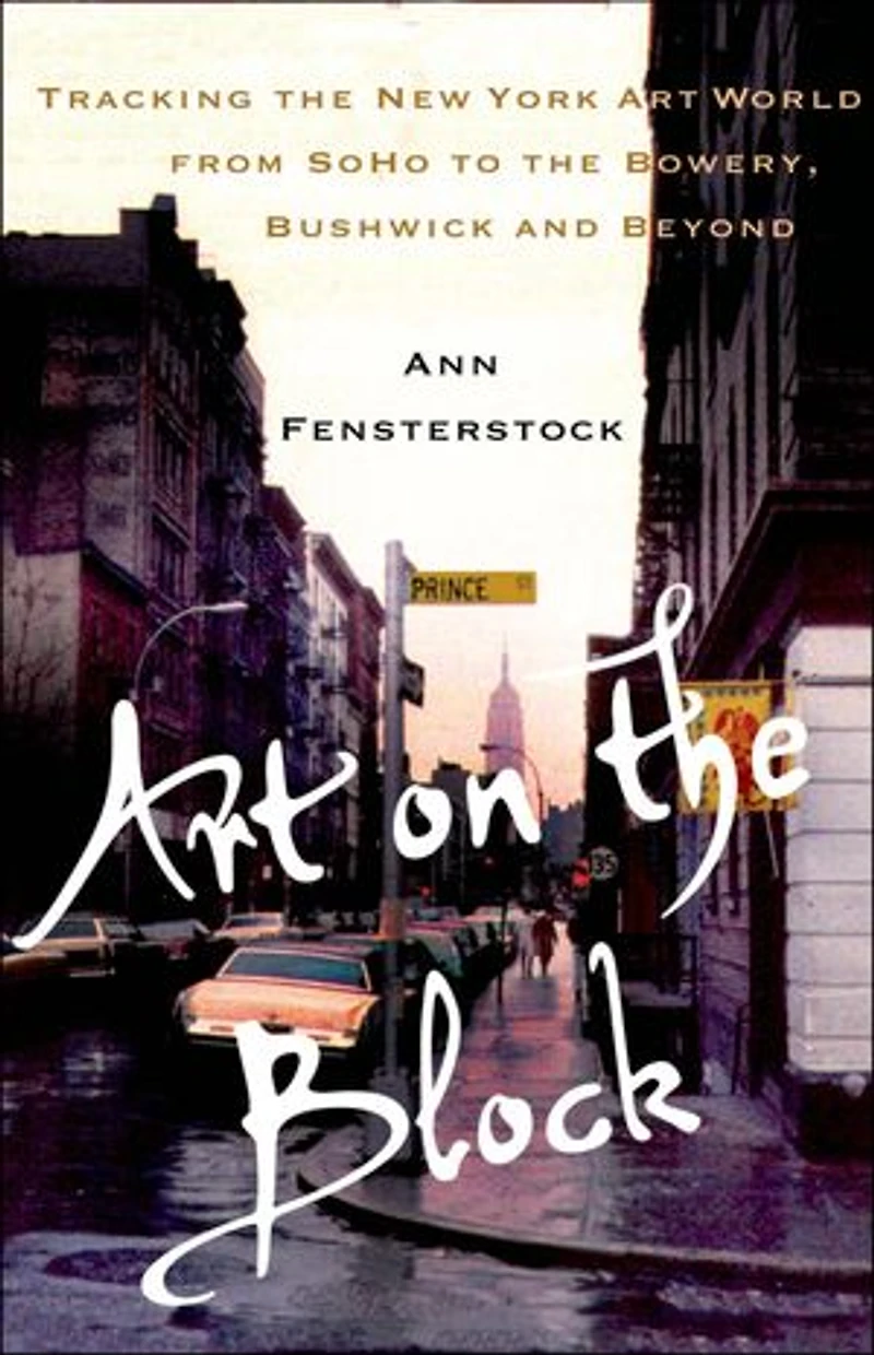 Art on the Block: Tracking New York World from SoHo to Bowery, Bushwick and Beyond