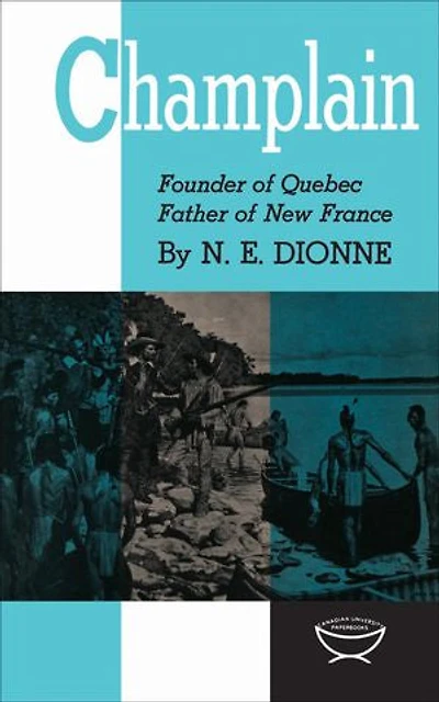 Champlain: Founder of Quebec, Father New France