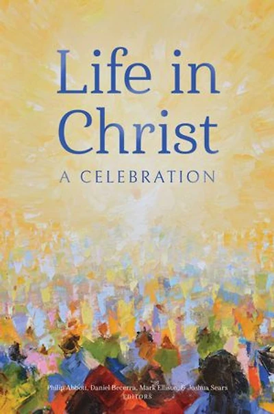 Life in Christ: A Celebration