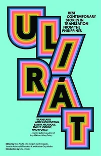 Ulirát: Best Contemporary Stories in Translation from the Philippines