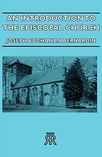AN INTRODUCTION TO THE EPISCOPAL CHURCH