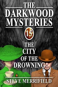 The Darkwood Mysteries (15): The City of the Drowning