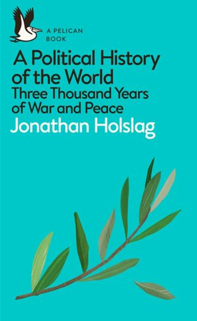 A Political History of the World: Three Thousand Years War and Peace