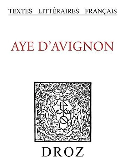 Aye d'Avignon: Chanson de geste anonyme