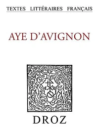 Aye d'Avignon: Chanson de geste anonyme