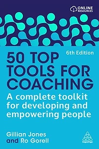 50 Top Tools for Coaching: A Complete Toolkit Developing and Empowering People