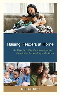 Raising Readers at Home: An Easy-to-Follow Plan to Implement a Foundation for Reading the Home