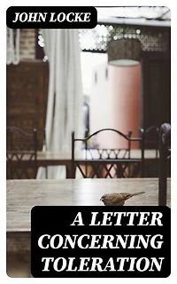 A Letter Concerning Toleration: Enriched edition.