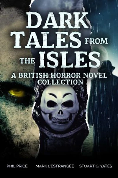 Dark Tales from the Isles: A British Horror Novel Collection