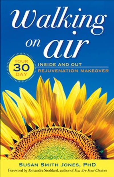 Walking On Air: Your 30-day Inside And Out Rejuvenation Makeover
